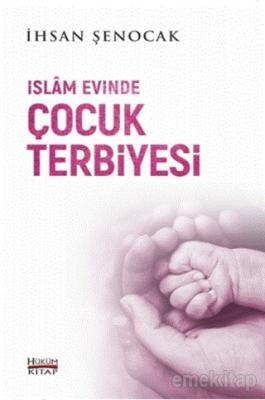 İslam Evinde Çocuk Terbiyesi İhsan Şenocak