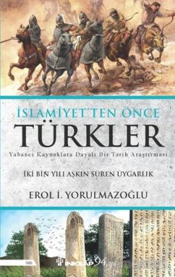 İslamiyet'ten Önce Türkler Erol Yorulmazoğlu