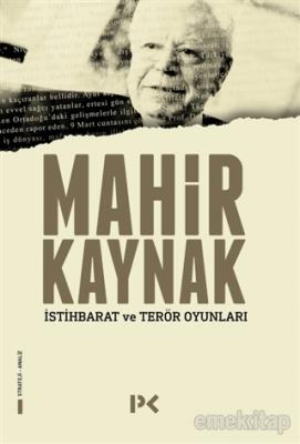 İstihbarat ve Terör Oyunları Mahir Kaynak