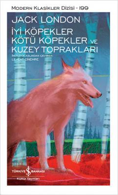 İyi Köpekler Kötü Köpekler ve Kuzey Toprakları Jack London