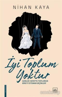 İyi Toplum Yoktur