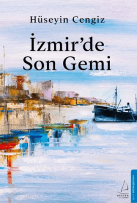 İzmir’de Son Gemi