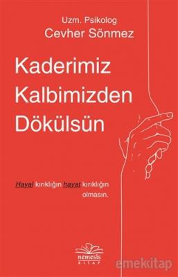 Kaderimiz Kalbimizden Dökülsün