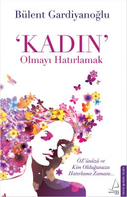 KADIN olmayı Hatırlamak Bülent Gardiyanoğlu