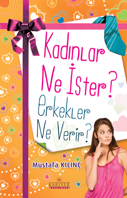 Kadınlar Ne İster /  Erkekler Ne Verir