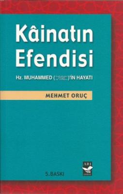 Kainatın Efendisi Mehmet Oruc