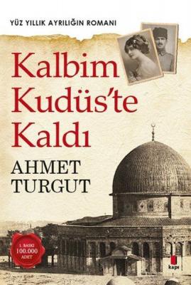 Kalbim Kudüs’te Kaldı Ahmet Turgut