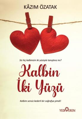 Kalbin İki Yüzü Kazım Özatak