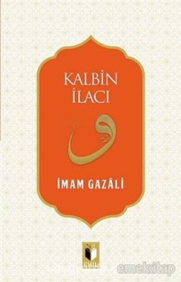 Kalbin İlacı İmam Gazali