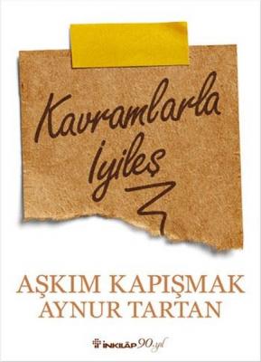 Kavramlarla İyileş %10 indirimli Aşkım Kapışmak