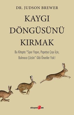 Kaygı Döngüsünü Kırmak %10 indirimli Judson Brewer