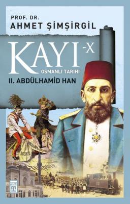 Kayı 10: II. Abdülhamid Han Ahmet Şimşirgil