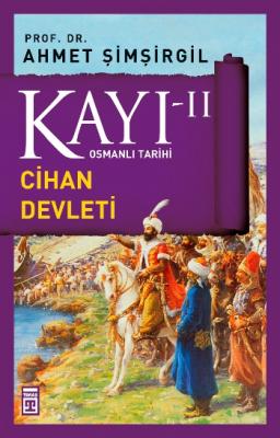 Osmanlı Tarihi Kayı Seti (11 Kitap ) %20 indirimli Ahmet Şimşirgil