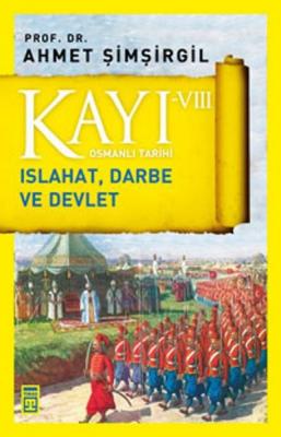 Kayı 8-Islahat, Darbe ve Devlet Ahmet Şimşirgil