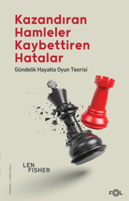 Kazandıran Hamleler, Kaybettiren Hatalar: Gündelik Hayatta Oyun Teorisi