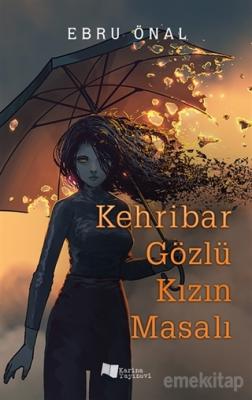 Kehribar Gözlü Kızın Masalı Ebru Önal