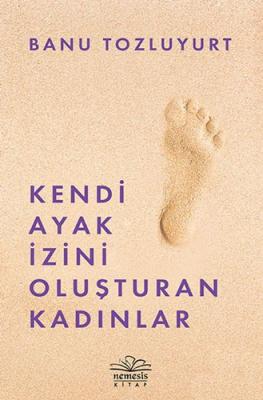 Kendi Ayak İzini Oluşturan Kadınlar