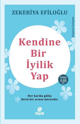 Kendine Bir İyilik Yap Zekeriya Efiloğlu