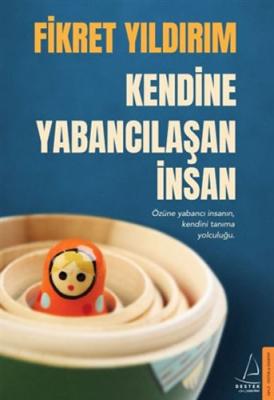 Kendine Yabancılaşan İnsan Fikret Yıldırım