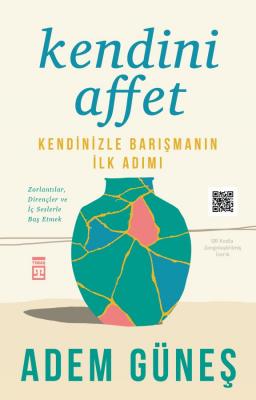 Kendini Affet & Kendinizle Barışmanın İlk Adımı Adem Güneş