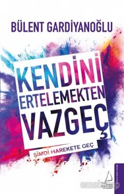 Kendini Ertelemekten Vazgeç %20 indirimli Bülent Gardiyanoğlu