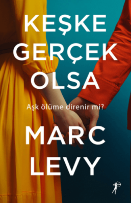 Keşke Gerçek Olsa Marc Levy