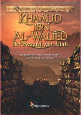 Khalid ibn Al-Walied - Zwaard van Allah A. I. Akram