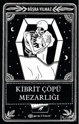 Kibrit Çöpü Mezarlığı %10 indirimli Büşra Yılmaz