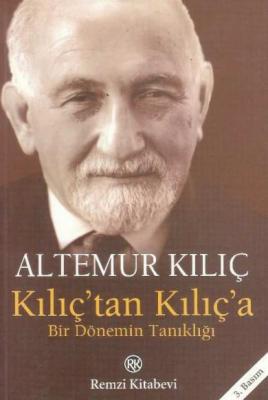 Kılıçtan Kılıça Bir Dönemin Tanıklığı %10 indirimli Altemur Kılıç