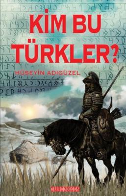 Kim Bu Türkler Hüseyin Adıgüzel