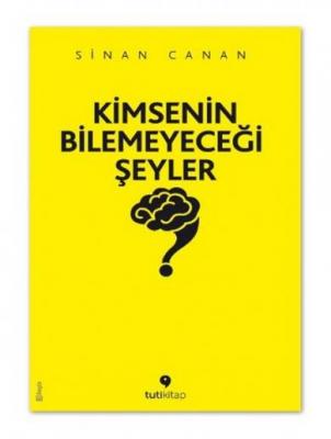 Kimsenin Bilemeyeceği Şeyler %20 indirimli Sinan Canan