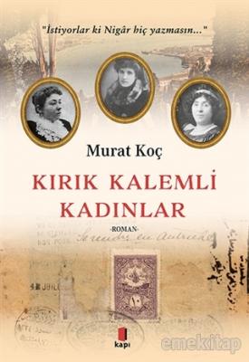 Kırık Kalemli Kadınlar Murat Koç