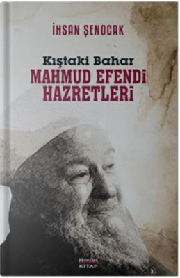 Kıştaki Bahar Mahmud Efendi Hazretleri İhsan Şenocak