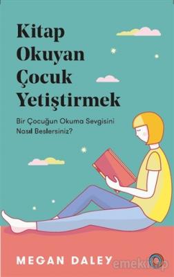 Kitap Okuyan Çocuk Yetiştirmek Megan Daley