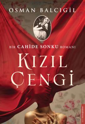 Kızıl Çengi - Bir Cahide Sonku Romanı Osman Balcıgil