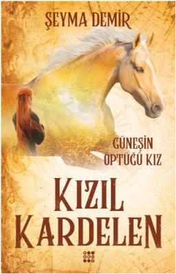 Kızıl Kardelen 1 - Güneşin Öptüğü Kız Şeyma Demir