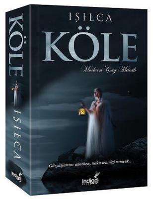 Köle-Modern Çağ Masalı Işılca