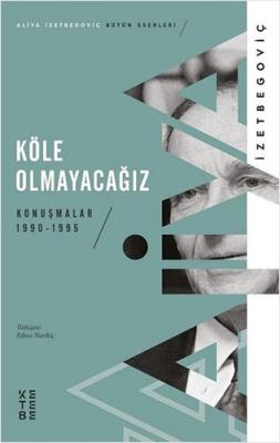 Köle Olmayacağız %10 indirimli Ali İzzetbegoviç