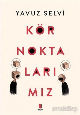 Kör Noktalarımız Yavuz Selvi