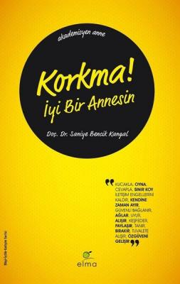 Korkma- İyi Bir Annesin %20 indirimli Saniye Bencik Kangal