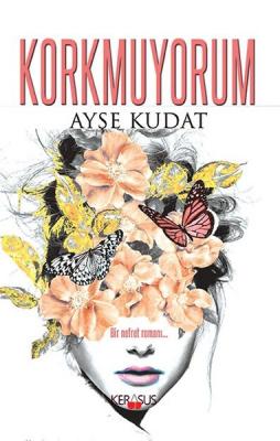 Korkmuyorum Ayşe Kudat