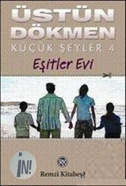 Küçük Şeyler 4 / Eşitler Evi %10 indirimli Üstün Dökmen