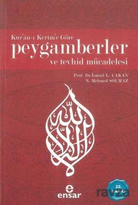 Kur'an-ı Kerim'e Göre Peygamberler ve Tevhid Mücadelesi N. Mehmet Solm