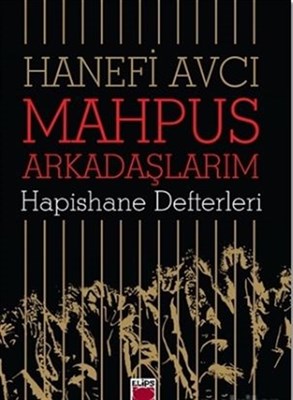 Mahpus Arkadaşlarım - Hapishane Defterleri