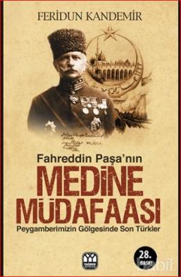 Fahreddin Paşa’nın Medine Müdafaası Feridun Kandemir