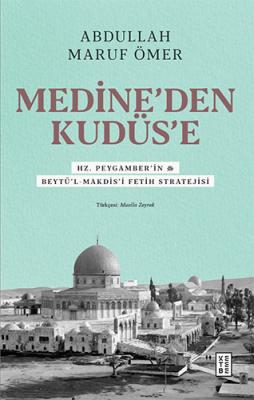 Medine'den Kudüs'e Abdullah Maruf Ömer