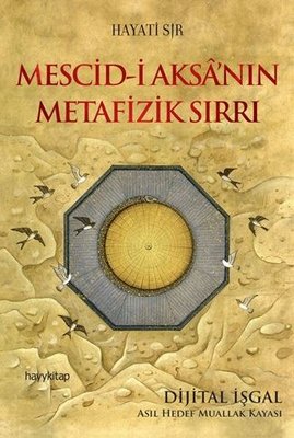 Mescid-i Aksa’nın Metafizik Sırrı Hayati Sır