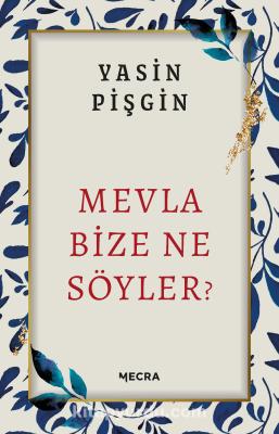 Mevla Bize Ne Söyler Yasin Pişgin