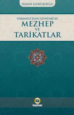 Osmanlı'dan Günümüze Mezhep ve Tarikatlar Hasan Gümüşoğlu