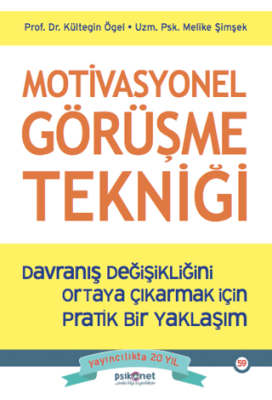 Motivasyonel Görüşme Tekniği - Davranış Değişikliğini Ortaya Çıkarmak için Pratik bir Yaklaşım